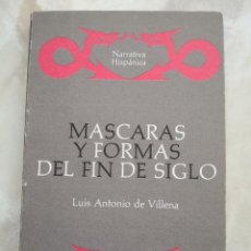 Libros de segunda mano: MÁSCARAS Y FORMAS DEL FIN DE SIGLO -LUÍS ANTONIO DE VILLENA -ENVÍO CERTIF 4,99. Lote 263635800