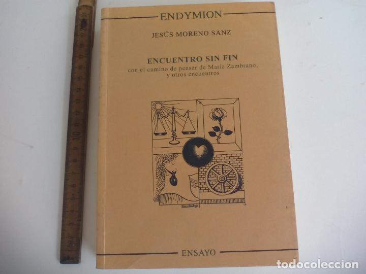 Libros de segunda mano: ENCUENTRO SIN FIN. JESUS MORENO SANZ. CON EL CAMINO DE PENSAR DE MARIA ZAMBRANO Y OTROS ENCUENTROS