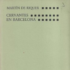 Libros de segunda mano: CERVANTES EN BARCELONA, MARTÍN DE RIQUER