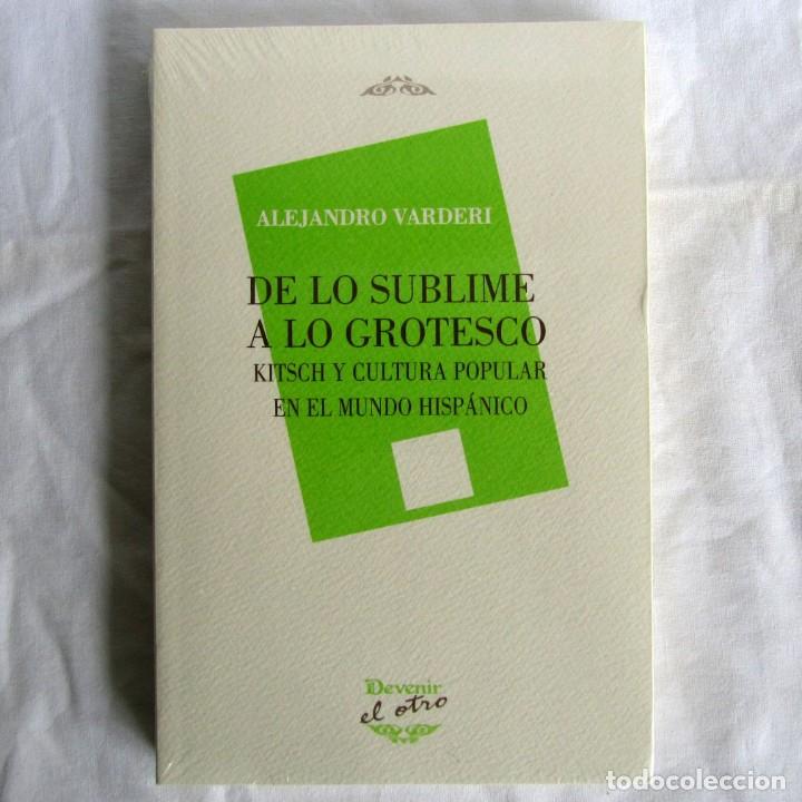 Second hand books: De los sublime a lo grotesco, cultura popular en el mundo hisp&aacute;nico, A. Varderi Kitsch, precintado