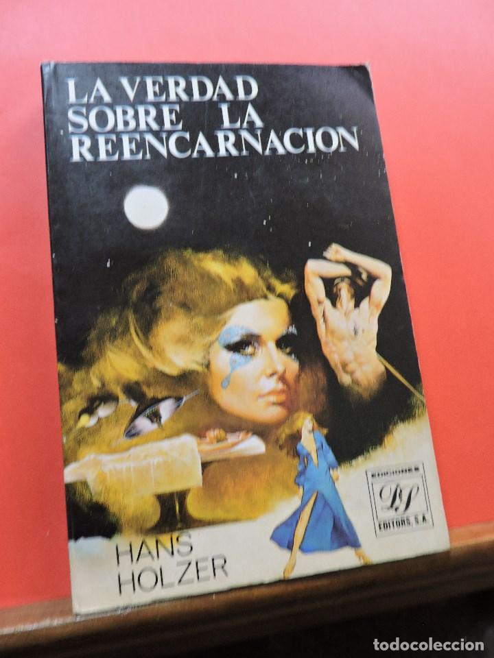 Libros de segunda mano: La verdad sobre la reencarnaci&oacute;n. HOLZER, Hans. Ediciones Picazo 1981 - Foto 1