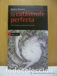 Libros de segunda mano: La cat&aacute;strofe perfecta. Ignacio Ramonet - Foto 1