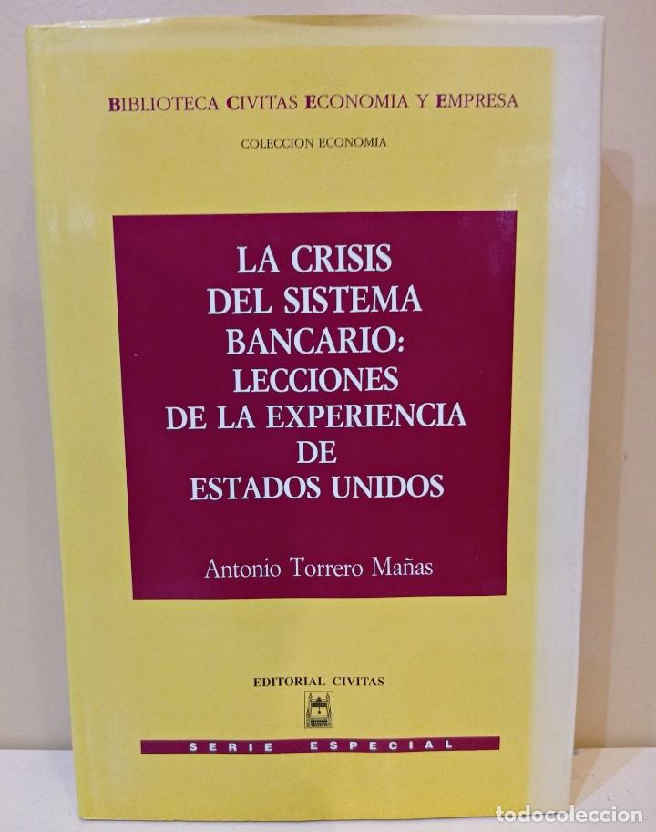 Libros de segunda mano: TORRERO MA&Ntilde;AS. LA CRISIS DEL SISTEMA BANCARIO: LECCIONES DE LA EXPERIENCIA DE ESTADOS UNIDOS