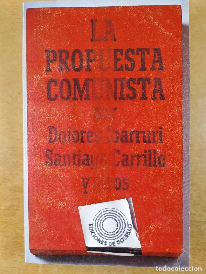 Gebrauchte B&uuml;cher: LA PROPUESTA COMUNISTA / DOLORES IBARRURI, SANTIAGO CARRILLO y OTROS / 1&ordf;ed.1977. LAIA