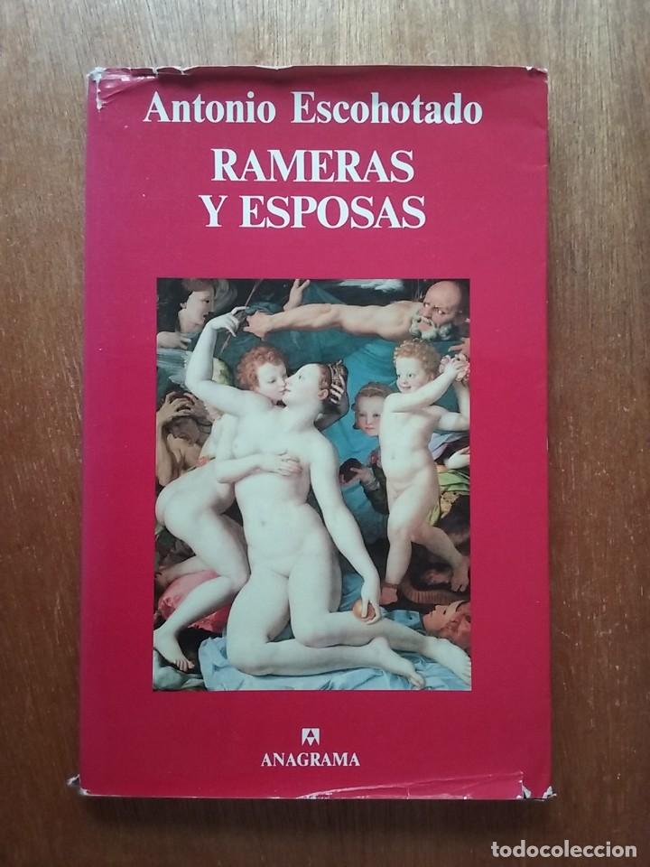 Libri di seconda mano: RAMERAS Y ESPOSAS, ANTONIO ESCOHOTADO, ANAGRAMA, 1993