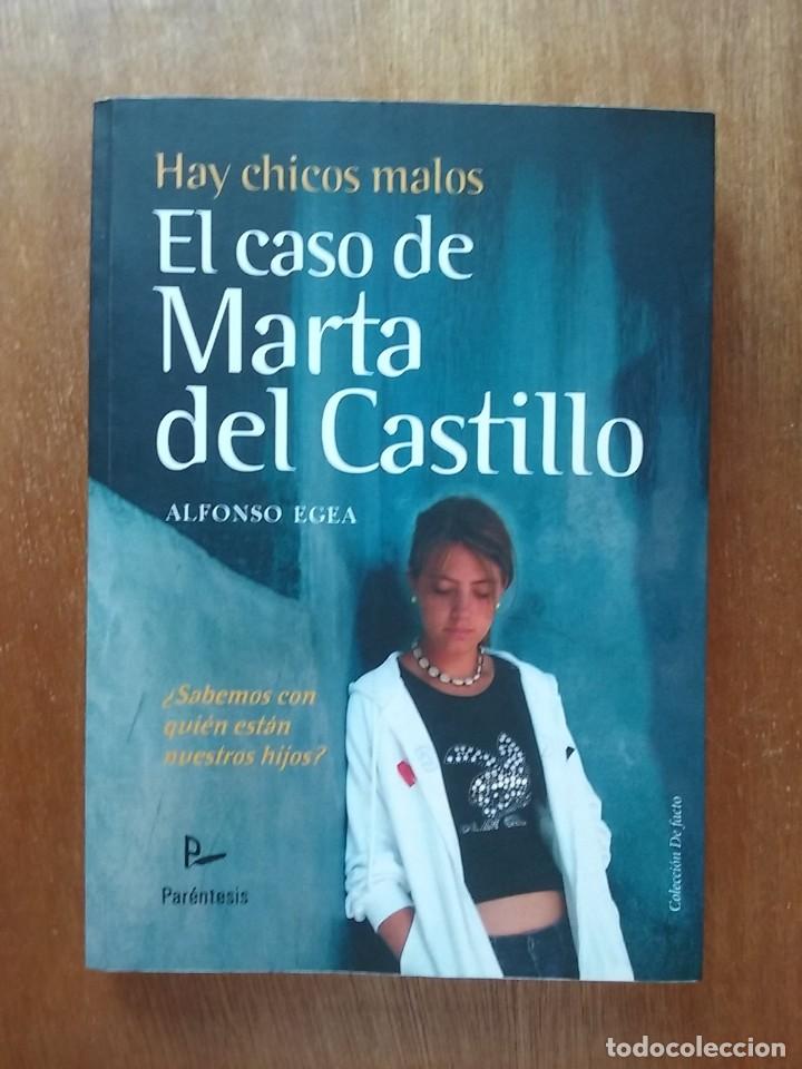 Gebrauchte B&uuml;cher: EL CASO DE MARTA DEL CASTILLO, ALFONSO EGEA, HAY CHICOS MALOS, PARENTESIS, 2009