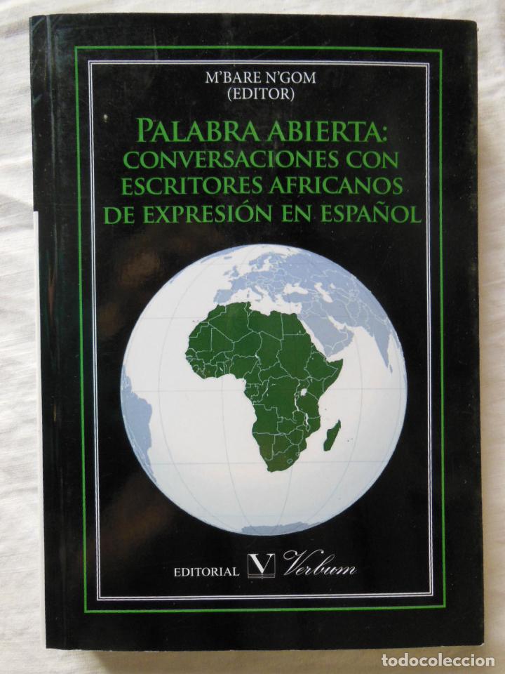 Libros de segunda mano: PALABRA ABIERTA : CONVERSACIONES CON ESCRITORES AFRICANOS DE EXPRESION EN ESPA&Ntilde;OL. 2013