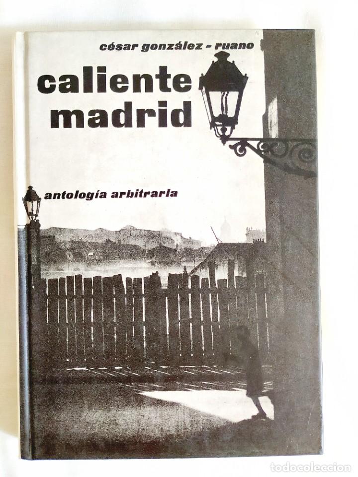 Libros de segunda mano: C&Eacute;SAR GONZ&Aacute;LEZ-RUANO: CALIENTE MADRID - NUEVO - Foto 1