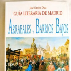 Libros de segunda mano: JOSÉ SIMÓN DÍAZ: GUÍA LITERARIA DE MADRID: ARRABALES Y BARRIOS BAJOS - NUEVO
