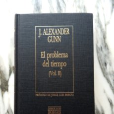 Libros de segunda mano: EL PROBLEMA DEL TIEMPO II - J. ALEXANDER GUNN - BIBLIOTECA PERSONAL JORGE LUIS BORGES 76 - ORBIS. Lote 275240658
