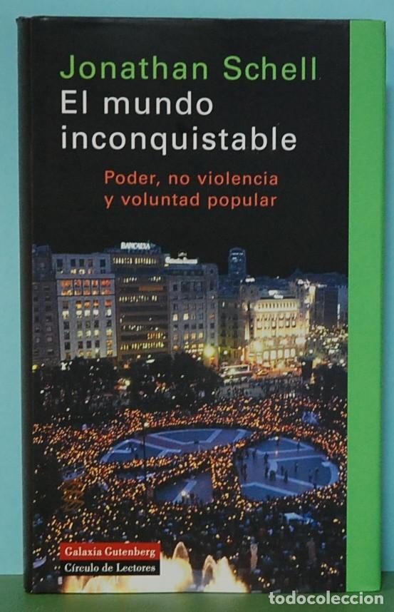 Libros de segunda mano: El mundo inconquistable. Poder, no violencia y voluntad popular. Jonathan Schell. 2005 - Foto 1