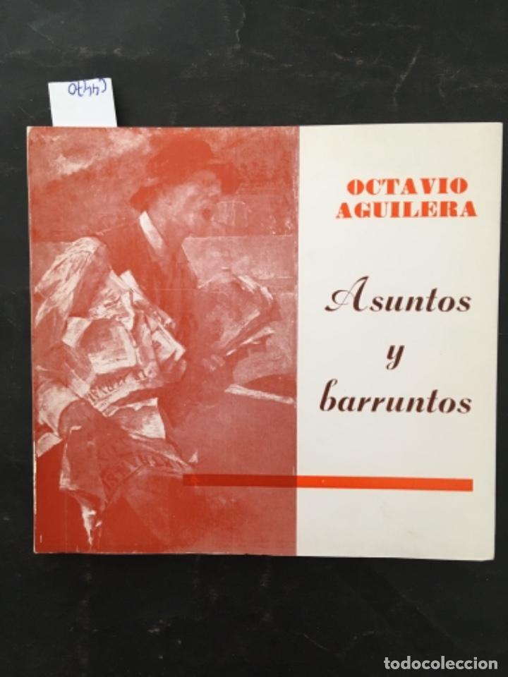 Libros de segunda mano: ASUNTOS Y BARRUNTOS, OCTAVIO AGUILERA - Foto 1
