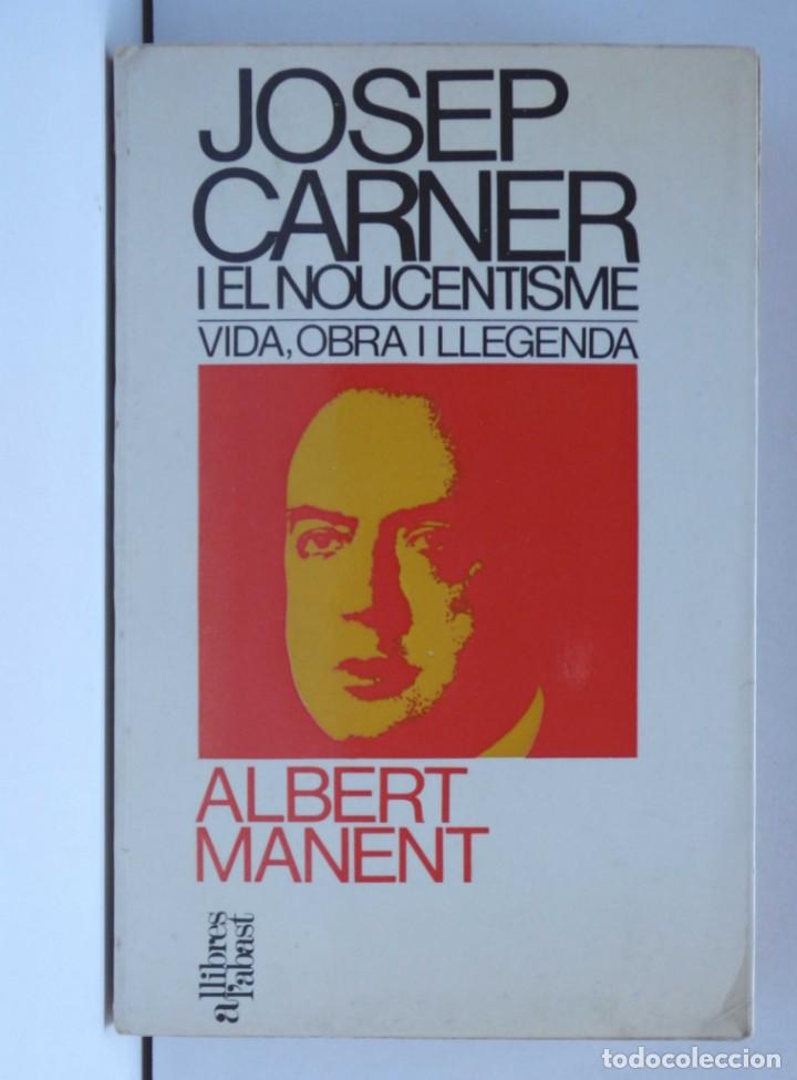 Libros de segunda mano: Josep Carner i el Noucentisme - Albert MANENT - Foto 1