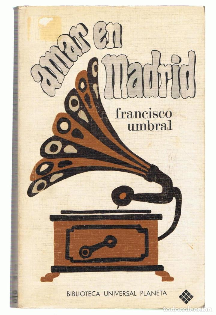 Libros de segunda mano: AMAR EN MADRID. Umbral. Francisco, - Foto 1