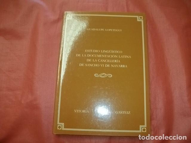 Libros de segunda mano: ESTUDIO LING&Uuml;&Iacute;STICO DE LA DOCUMENTACI&Oacute;N LATINA DE LA CANCILLER&Iacute;A DE SANCHO VI DE NAVARRA