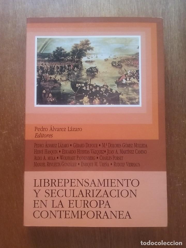 Livres d'occasion: LIBREPENSAMIENTO Y SECULARIZACION EN LA EUROPA CONTEMPORANEA, PEDRO ALVAREZ LAZARO, UPCO, 1996