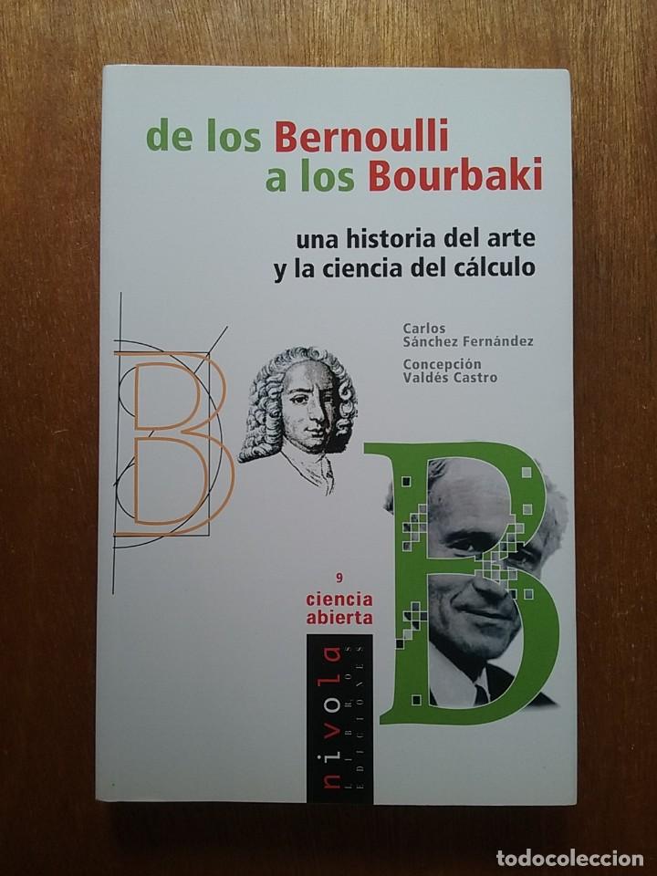 Second hand books: DE LOS BERNOULLI A LOS BOURBAKI UNA HISTORIA DEL ARTE Y LA CIENCIA DEL CALCULO, NIVOLA, 2004