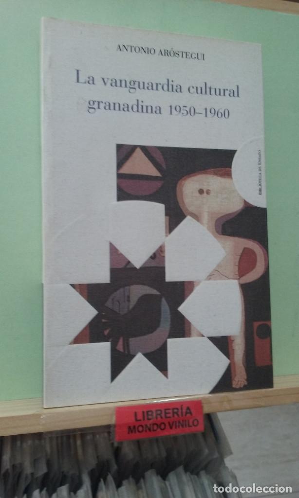 Libros de segunda mano: La vanguardia cultural granadina 1950-1960. Antonio Ar&oacute;stegui