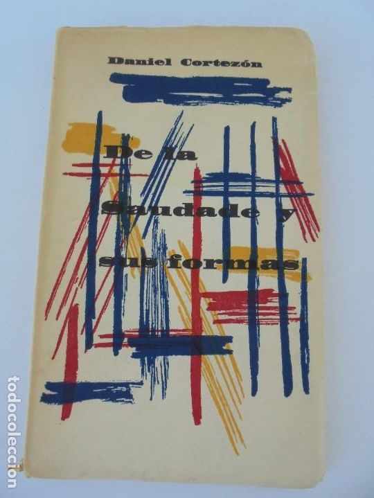 Libros de segunda mano: DANIEL CORTEZON. DE LA SAUDADE Y SUS FORMAS. ENSAYO. 1960 - Foto 1