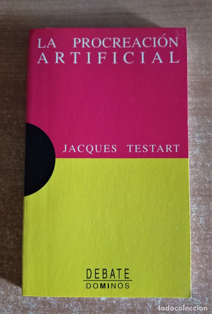Libros de segunda mano: La procreaci&oacute;n artificial, Testar, Editorial Debate, 1994 - Foto 1