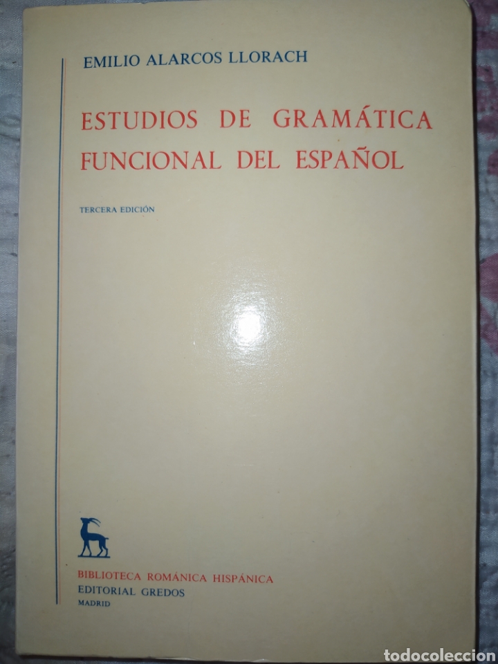 Libros de segunda mano: ESTUDIO DE GRAM&Aacute;TICA FUNCIONAL DEL ESPA&Ntilde;OL. EMILIO ALARCOS LLORACH.EDITORIAL GREDOS. BIBLIOTECA ROM&Aacute;