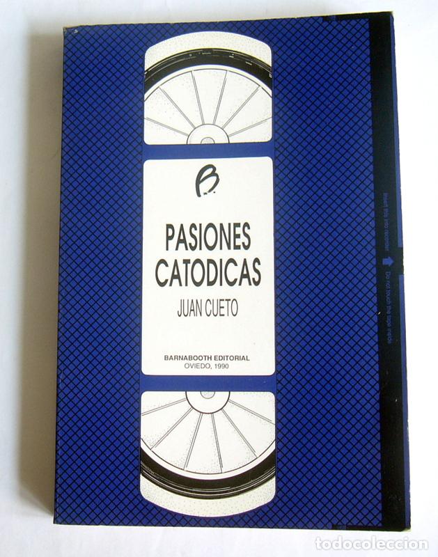 Libros de segunda mano: PASIONES CATODICAS - JUAN CUETO - BARNABOOTH EDITORIAL. 1990 - Foto 1