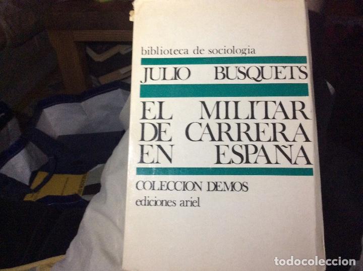Libros de segunda mano: EL MILITAR DE CARRERA EN ESPA&Ntilde;A. - BUSQUETS, JULIO - Foto 1