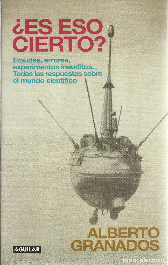 Second hand books: Alberto Granados-&iquest;Es eso cierto?Aguilar.2009.