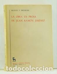 Libros de segunda mano: la obra en prosa de Juan Ram&oacute;n Jim&eacute;nez Michael P Predmore
