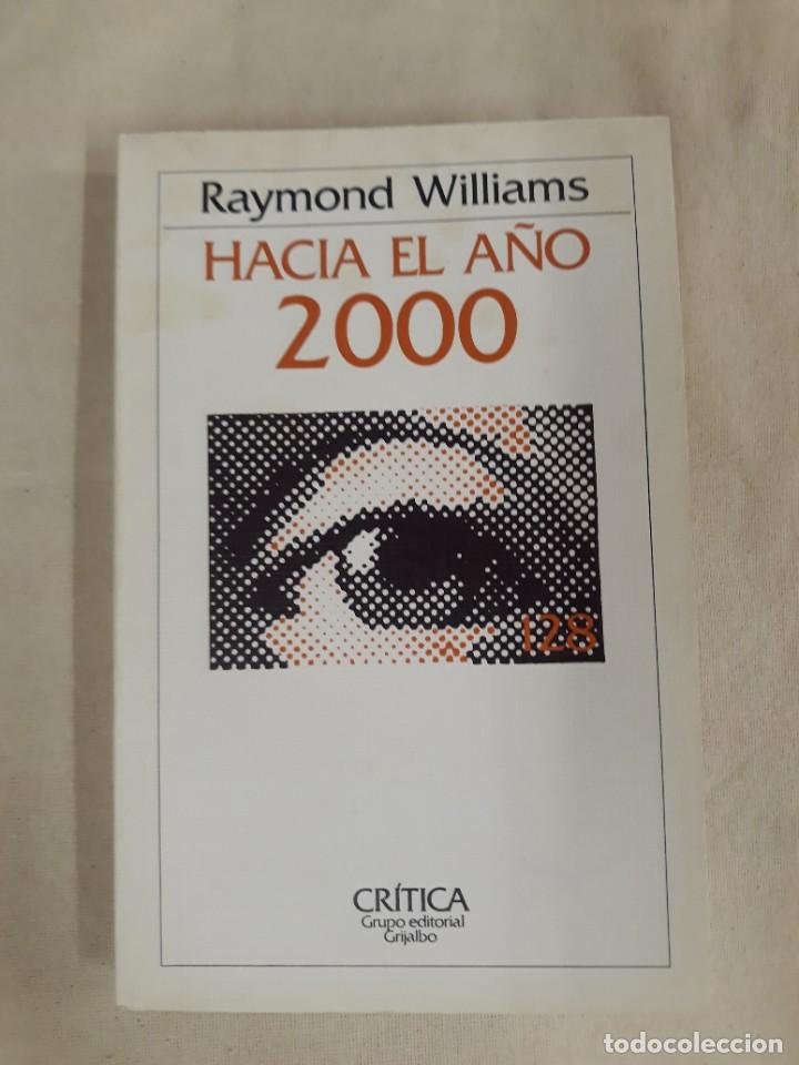 Libros de segunda mano: WILLIAMS, RAYMOND. HACIA EL A&Ntilde;O 2000. CR&Iacute;TICA - Foto 1