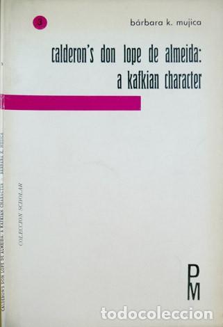 Livres d'occasion: MUJICA, B&aacute;rbara K. Calderon&rsquo;s Don Lope de Almeida: a kafkian character. 1971.