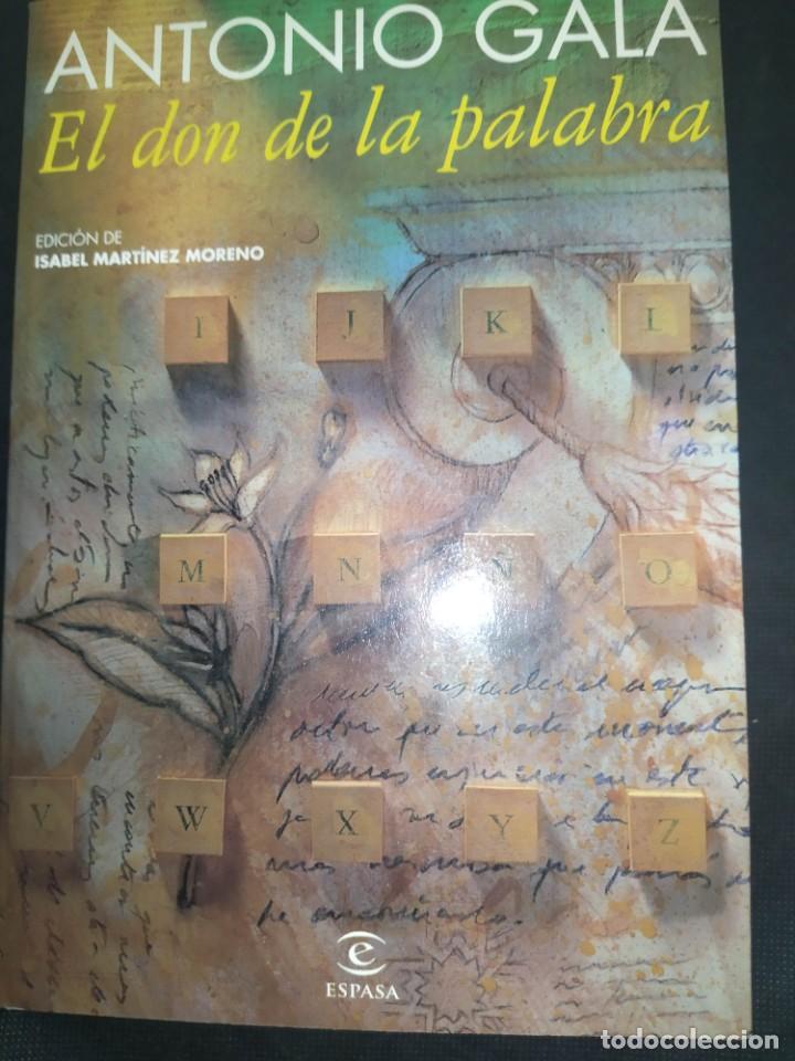 Libros de segunda mano: EL DON DE LA PALABRA. ANTONIO GALA - Foto 1