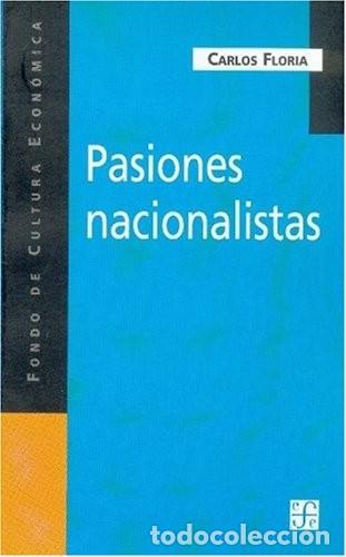 Gebrauchte B&uuml;cher: Pasiones nacionalistas. Carlos Floria. DEDICATORIA DE AUTOR