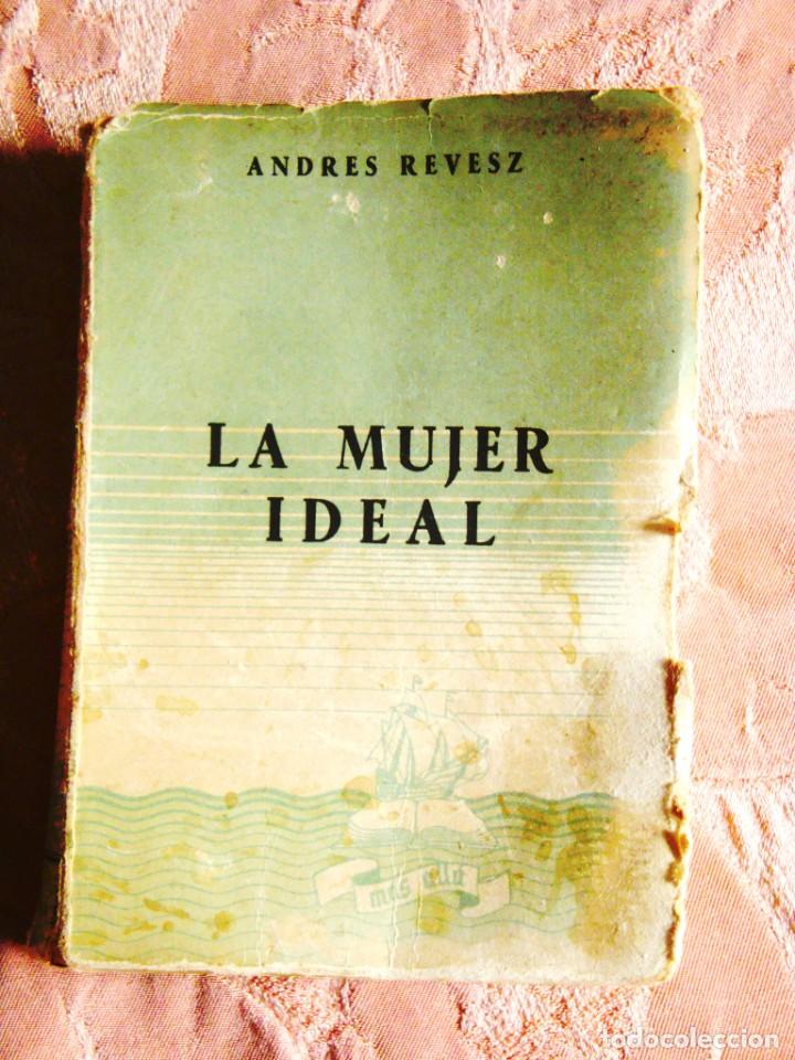 Libros de segunda mano: 1945 - ANDR&Eacute;S REVESZ: LA MUJER IDEAL - Foto 1