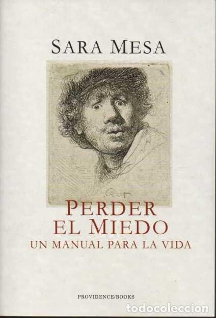 Libros de segunda mano: PERDER EL MIEDO. UN MANUAL PARA LA VIDA. - MESA, Sara. - Foto 1