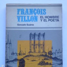 Libri di seconda mano: FRANÇOIS VILLON, EL HOMBRE Y EL POETA.. Lote 288077138