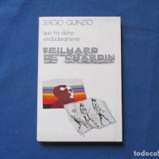 Libros de segunda mano: QUÉ HA DICHO VERDADERAMENTE TEILHARD DE CHARDIN / 1972 SERGIO QUINZIO. Lote 288467253