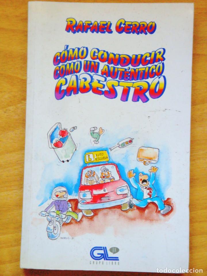 Libros de segunda mano: RAFAEL CERRO: C&Oacute;MO CONDUCIR COMO UN CABESTRO - Foto 1