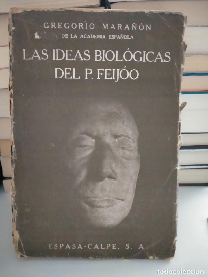 Libros de segunda mano: GREGORIO MARA&Ntilde;&Oacute;N. LAS IDEAS BIOL&Oacute;GICAS DEL PADRE FEIJ&Oacute;O .ESPASA-CALPE - Foto 1