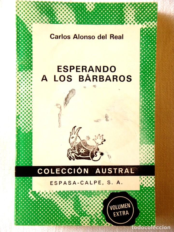 Libros de segunda mano: CARLOS ALONSO DEL REAL: ESPERANDO A LOS B&Aacute;RBAROS - Foto 1