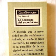 Libros de segunda mano: GUY DEBORD: LA SOCIEDAD DEL ESPECTÁCULO - 1ª ED. ESPAÑOLA Y ÚNICA EN ESPAÑOL AUTORIZADA POR EL AUTOR