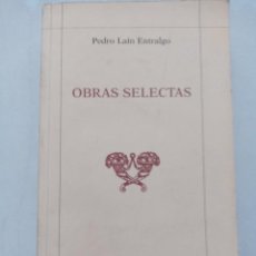 Libros de segunda mano: OBRAS SELECTAS PEDRO LAÍN ENTRALGO EDITORIAL PLENITUD 1965