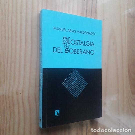 Libros de segunda mano: NOSTALGIA DEL SOBERANO - MANUEL ARIAS MALDONADO - Foto 1
