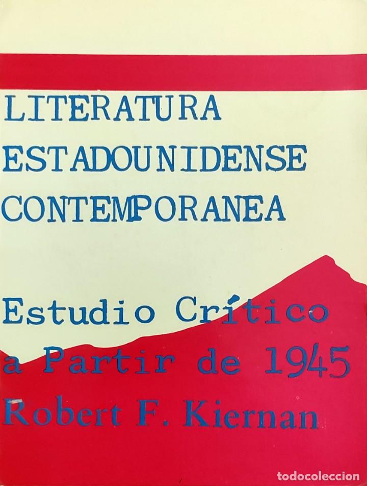 Libros de segunda mano: LITERATURA ESTADOUNIDENSE CONTEMPOR&Aacute;NEA &hellip; / ROBERT F. KIERNAN. 1&ordf; ED. M&Eacute;XICO : EDAMEX, 1985.