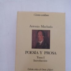 Libros de segunda mano: ANTONIO MACHADO POESIA Y PROSA. TOMO I ESPASA CALPE-FUND. A. MACHADO CLASICOS CASTELLANOS 1988