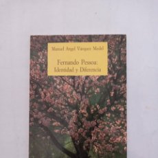 Libros de segunda mano: FERNANDO PESSOA: IDENTIDAD Y DIFERENCIA. MANUEL ANGEL VAZQUEZ MEDEL. ED. GALAXIA