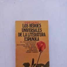 Libros de segunda mano: LOS HEROES UNIVERSALES DE LA LITERATURA ESPAÑOLA JUAN CABAL 1ª EDICION: DICIEMBRE 1977