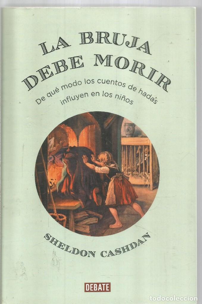 Libros de segunda mano: SHELDON CASHDAN. LA BRUJA DEBE MORIR. DEBATE - Foto 1