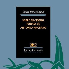 Libros de segunda mano: SOBRE DIECIOCHO POEMAS DE ANTONIO MACHADO. ENRIQUE MORENO CASTILLO. -NUEVO. Lote 296905363