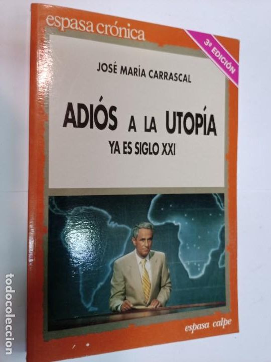 Libros de segunda mano: J. M. CARRASCAL Adios a la utopia. Ya es siglo XXI SA6142 - Foto 1